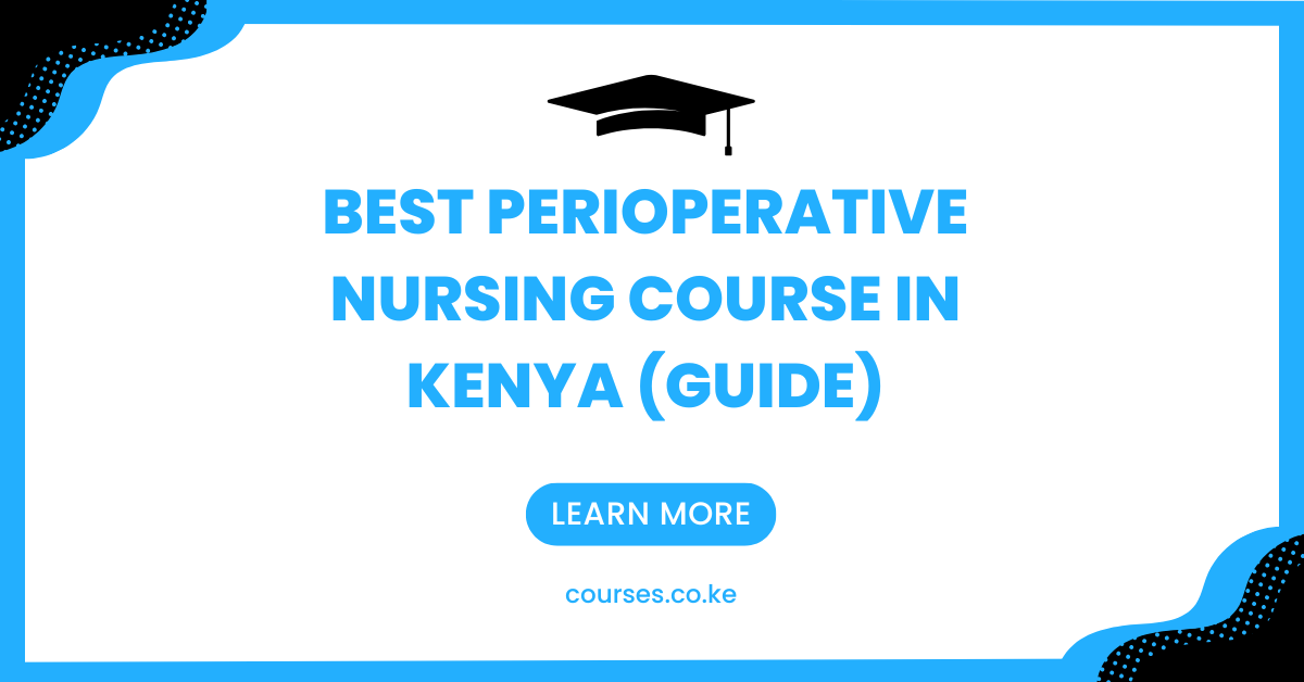 Best Perioperative Nursing Course in Kenya (Guide)